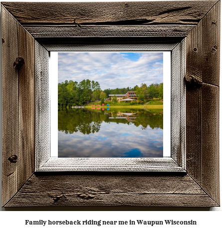 family horseback riding near me in Waupun, Wisconsin